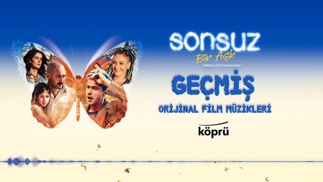 Geçmiş - Yıldıray Gürgen & Cenk Çelebioğlu (Sonsuz Bir Aşk Orijinal Film Müzikleri)