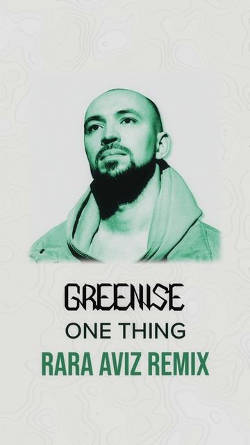 GREENISE - One Thing (Rara Aviz Remix)