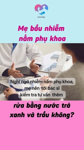 Mẹ bầu bị nhiễm nấm phụ khoa, có nên rửa nước trà xanh và trầu không #shorts #meabauviemphukhoa