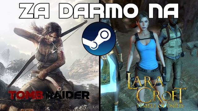 Tomb Raider oraz Lara Croft and the Temple of Osiris za darmo na Steamie!