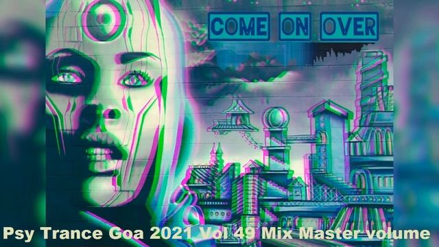 Psy Trance Goa 2021 Vol 49 Mix Master volume