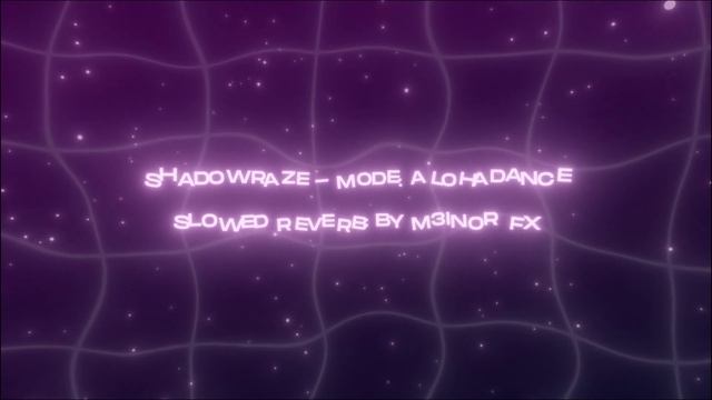 shadowraze - mode: alohadance (slowed reverb by m3inor.fx)