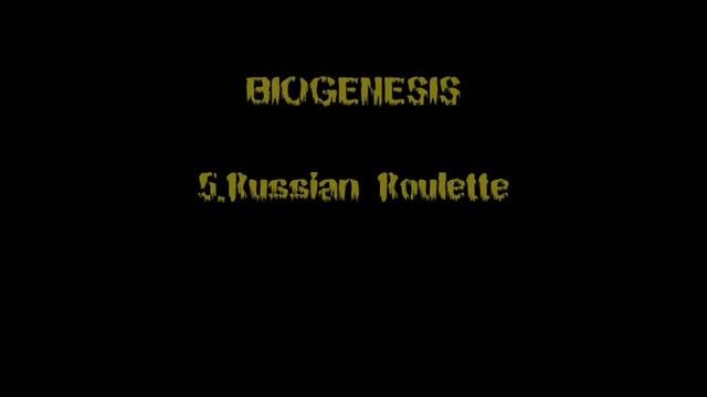 Biogenesis - Russian roulette.wmv