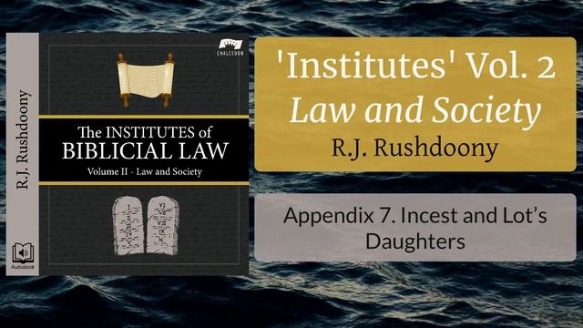 Appendix 7. Incest and Lot’s Daughters - The Institutes of Biblical Law, Vol 2: Law and Society