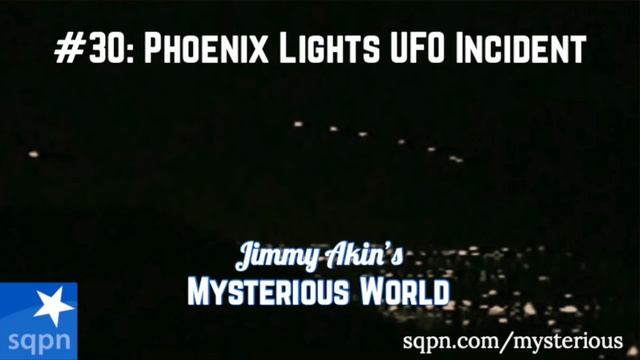 The Phoenix Lights UFO Incident - Jimmy Akin's Mysterious World