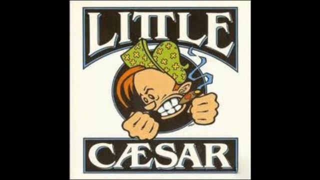 Little Caesar "Wrong Side of The Tracks"