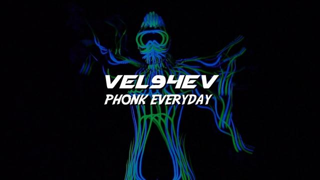 VEL94EV - Phonk Everyday