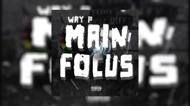 Way P “Main focus”(official audio)