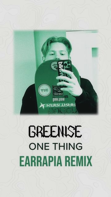 GREENISE - One Thing (earrapia Remix)