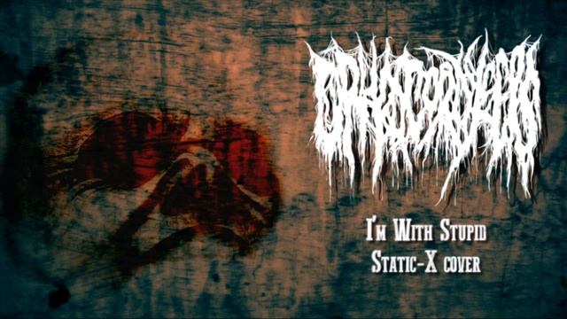 OPHIOCORDYCEPS - I'm with Stupid (Static-X cover)