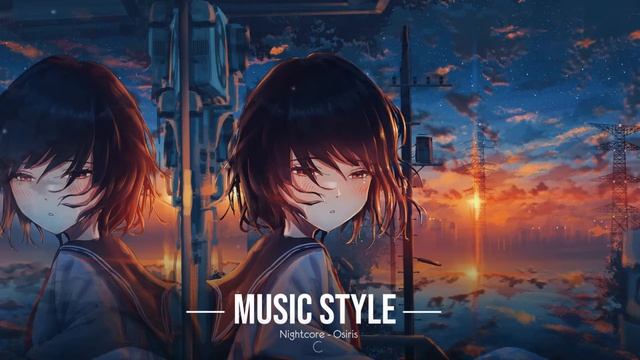 Nightcore - Osiris