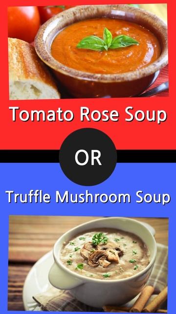 TOMATO ROSE SOUP OR TRUFFLE MUSHROOM SOUP  #balance  #shrots