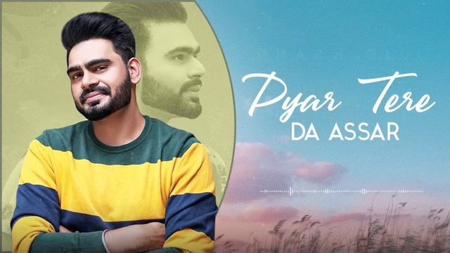 Pyaar Tere Da Assar | Prabh Gill | Jatinder Shah | Maninder Kailey | Speed Audio