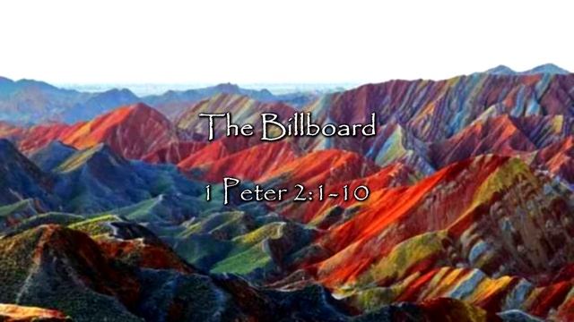 The Billboard - 1 Peter 2:1-10