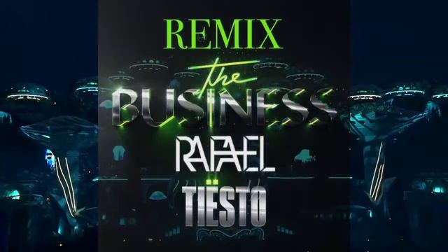 Tiësto - The business (Remix) By RAFAEL