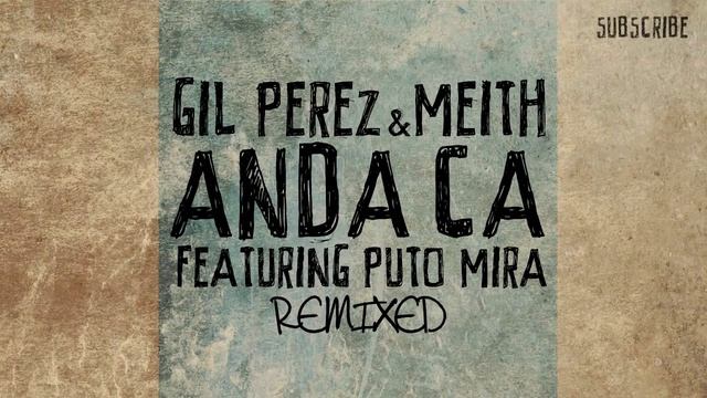 Gil Perez & Meith - Anda Cá feat. Puto Mira (David Souza Remix)