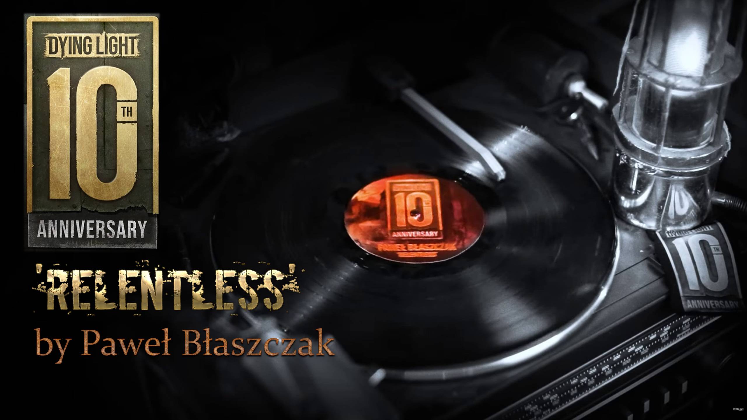 Композиция 'Relentless'  композитора Paweł Błaszczak к 10-ти летию франшизы Dying Light