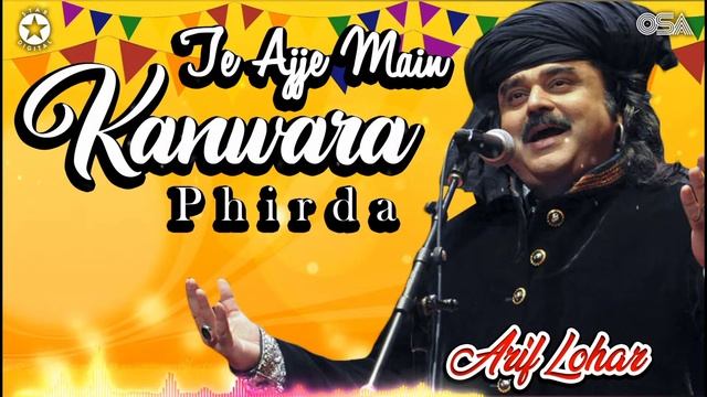 Te Ajje Main Kanwara Phirda - Arif Lohar - Best Song | official | OSA Worldwide