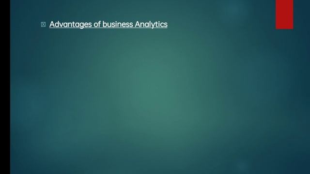 PBS- TRENDS, ADVANTAGES AND DISADVANTAGES OF BUSINESS ANALYTICS