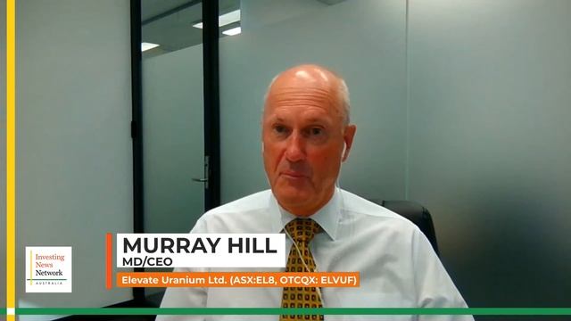 Elevate Uranium CEO Murray Hill: Great Asset Base to Supply the Growing Uranium Demand