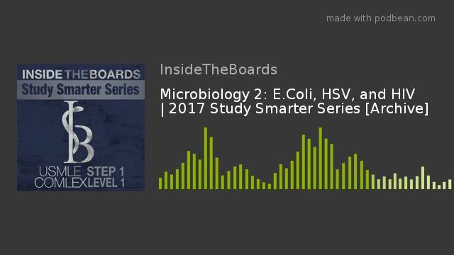 Microbiology 2: E.Coli, HSV, and HIV  | 2017 Study Smarter Series [Archive]