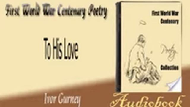 To His Love Ivor Gurney audiobook