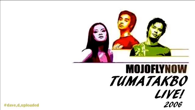 Tumatakbo (2006 live!) - MOJOFLY