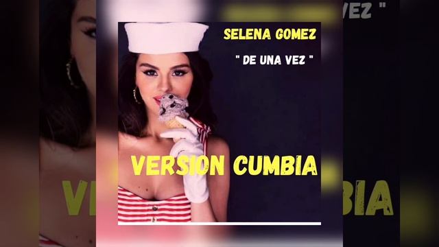 Selena Gomez - de una vez cumbia version cover