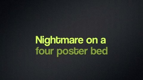 Nightmare on a Four Poster Bed