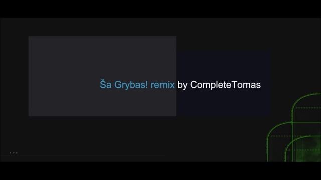 Ša Grybas! remix
