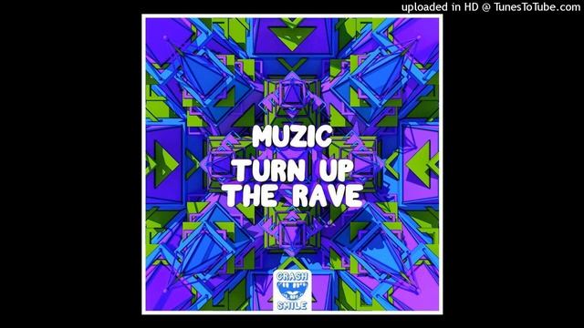 MUZIC - Turn Up The Rave (Extended Mix)