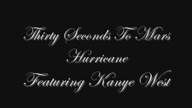 Hurricane - Thirty Seconds to Mars ft Kanye west - With Lyrics (in sidebar)