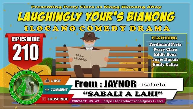 LAUGHINGLY YOURS BIANONG #210 | SABALI A LAHI | LADY ELLE PRODUCTIONS | ILOCANO DRAMA