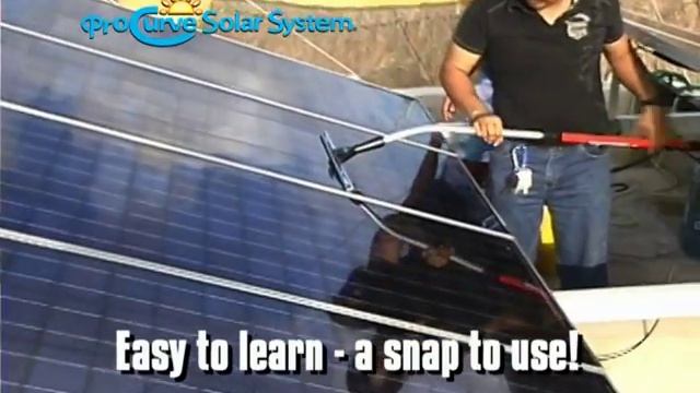 ProCurve Solar System®...a Faster, Safer, Easier way to clean solar panels