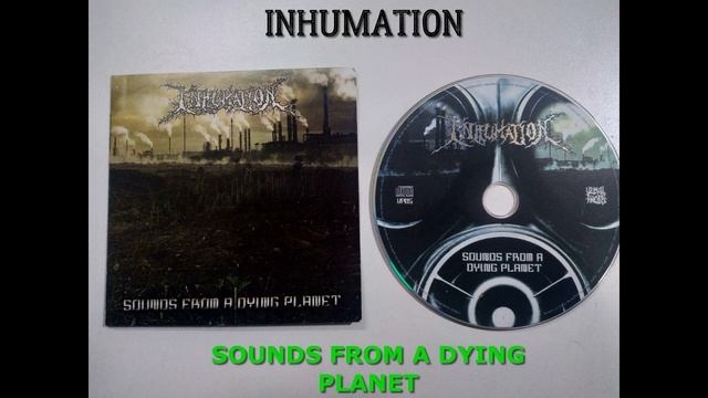INHUMATION-- Sounds From a Dying Planet- full album 2013