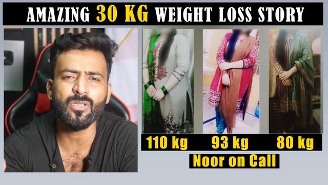 from 110 Kg to 80 Kg Noor's Weight Loss Journey | Khawar | 30 Kg Weight Loss Transformation