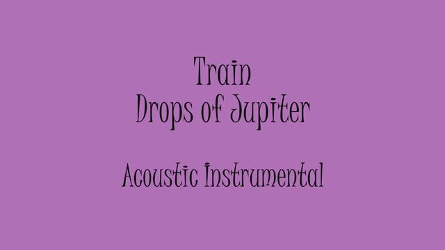 Train - Drops of Jupiter (Acoustic Instrumental) Karaoke