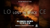 Lost In Space 2018 - End Title Theme (From ''Lost In Space'') (Slowed Down)