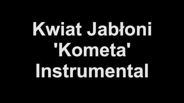 Kwiat Jabłoni - 'Kometa' Instrumental (Piosenki dla widzów)