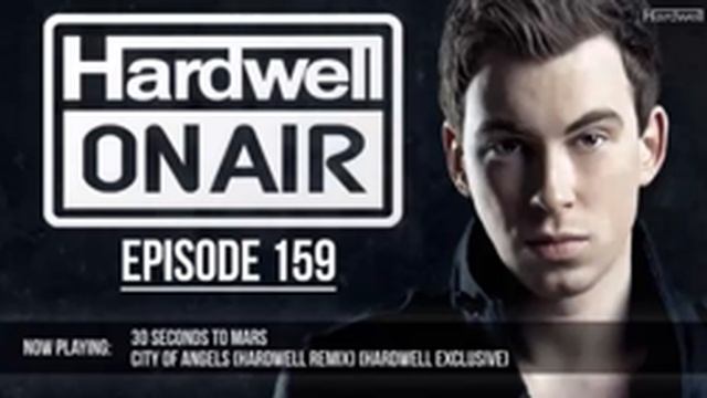 30 Seconds to mars City of Angels (HARDWELL REMIX) (HARDWELL EXCLUSIVE) Hardwell on Air 159