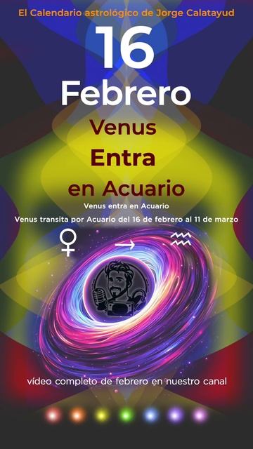 16 de febrero de 2024, Venus, Entra en Acuario.