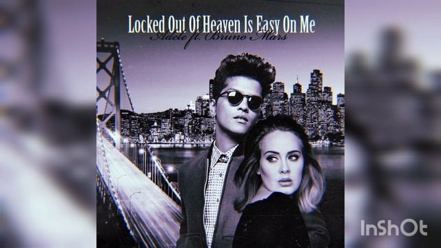 Locked Out Of Heaven Is Easy On Me - Adele ft. Bruno Mars