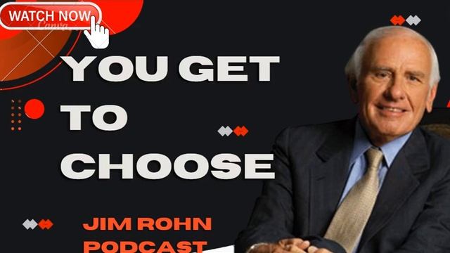 YOU Get to Choose - Jim Rohn Podcast