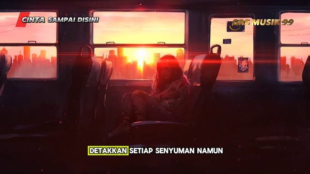 cinta sampai disini - GRS MUSIK 99 musik trending hari ini