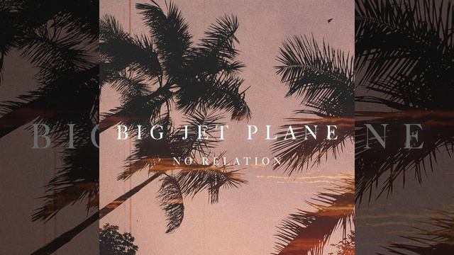 Big Jet Plane