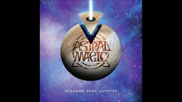 Astral Magic - Shadows over Jupiter (Full Album 2021)