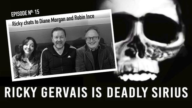 RICKY GERVAIS is DEADLY SIRIUS #15