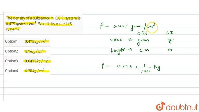 The density of a substance in C.G.S. system is 0.475 `gram//cm^(3)`. What is its value