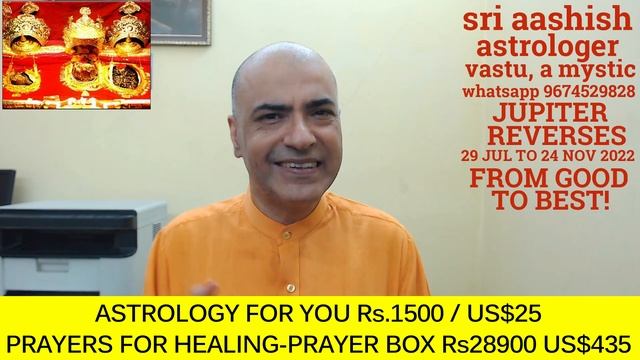 JUPITER REVERSES 29 JULY TO 24 NOV 2022 ASTRO-VASTU EXPERT SRI AASHISH WHATSAPP 9674529828