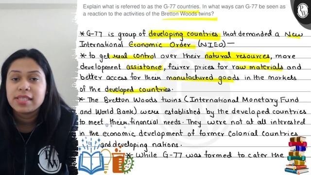 Explain what is referred to as the G- 77 countries. In what ways can G- 77 be seen as a reaction...